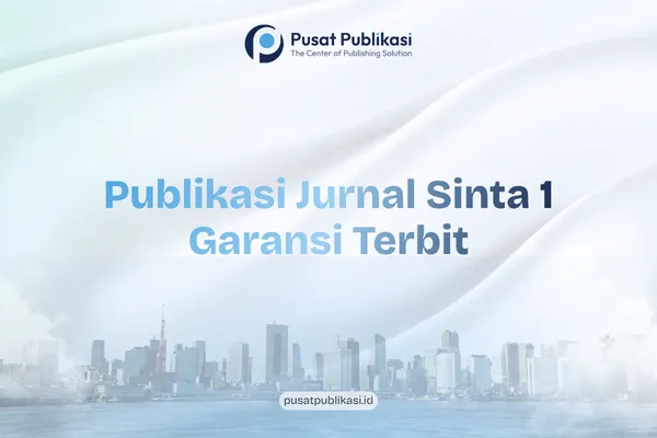 Publikasi Jurnal Sinta 1 Garansi Terbit