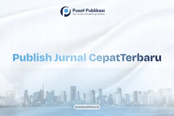 Publish Jurnal Cepat Terbaru