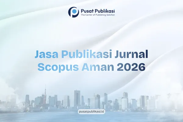Jasa Publikasi Jurnal Scopus Q2 Garansi Terbit