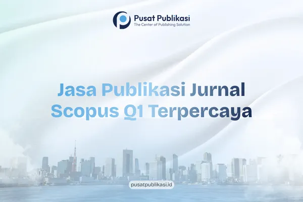 Jasa Publikasi Jurnal Scopus Q1 Terpercaya