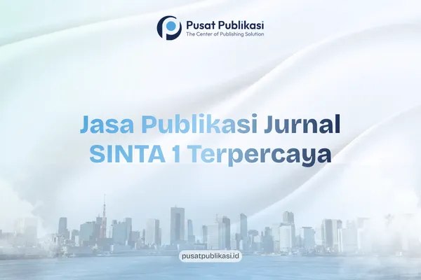 Jasa Publikasi Jurnal SINTA 1 Terpercaya