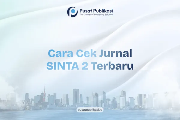 Cara Cek Jurnal SINTA 2 Terbaru