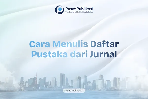 Cara Menulis Daftar Pustaka dari Jurnal