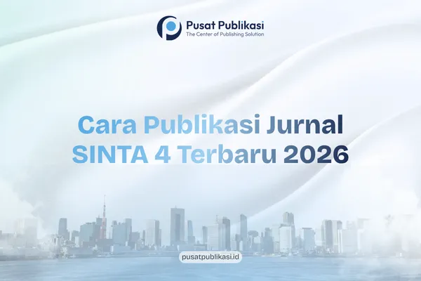 Cara Publikasi Jurnal SINTA 4 Terbaru