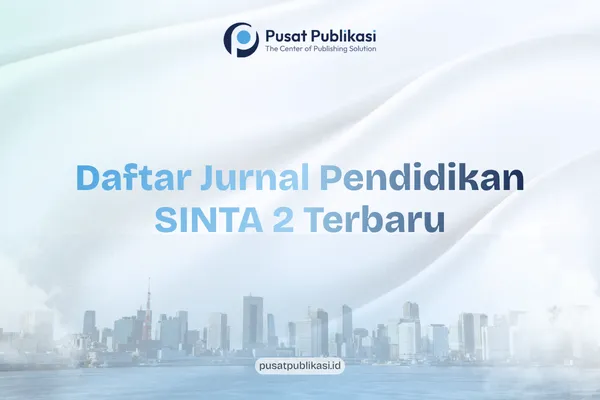 Daftar Jurnal Pendidikan SINTA 2 Terbaru