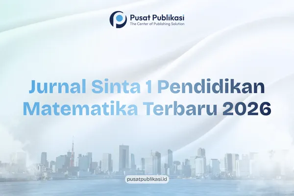 Jurnal Sinta 1 Pendidikan Matematika Terbaru