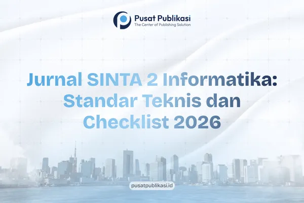 Jurnal SINTA 2 Informatika: Standar Teknis dan Checklist