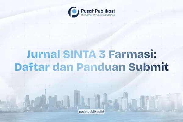Jurnal SINTA 3 Farmasi: Daftar dan Panduan Submit