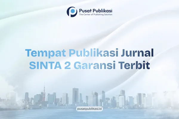 Tempat Publikasi Jurnal SINTA 2 Garansi Terbit