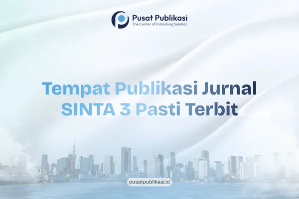 Tempat Publikasi Jurnal SINTA 3 Pasti Terbit
