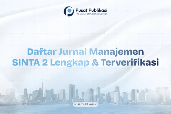 Daftar Jurnal Manajemen SINTA 2 Lengkap dan Terverifikasi